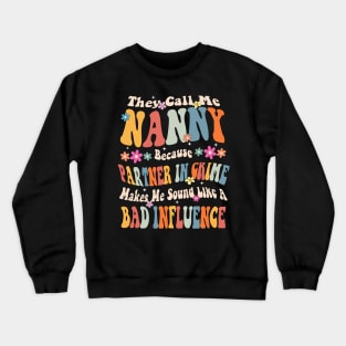 Nanny They call Me Nanny Crewneck Sweatshirt